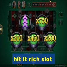 hit it rich slot